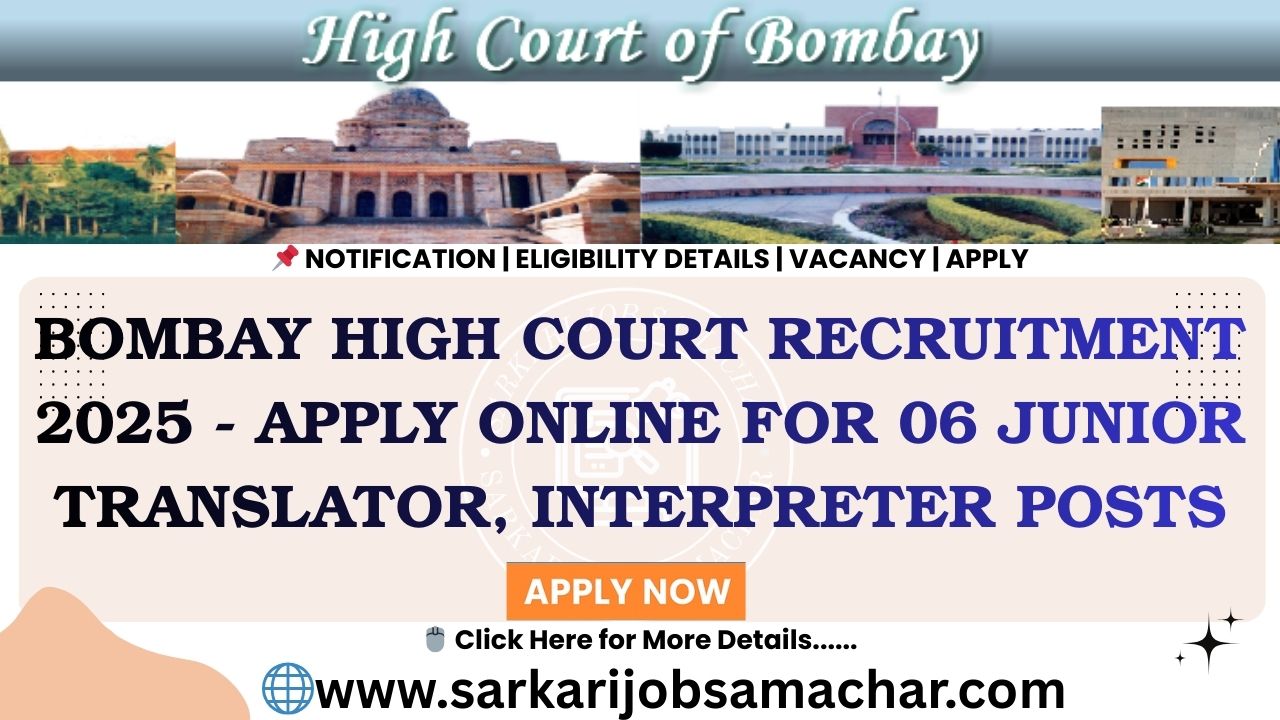 Bombay High Court Recruitment 2025 - Apply Online for 06 Junior Translator, Interpreter Posts